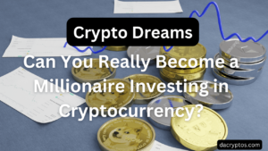 Can You Really Become a Millionaire Investing in Cryptocurrency?