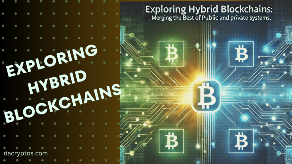 Exploring Hybrid Blockchains