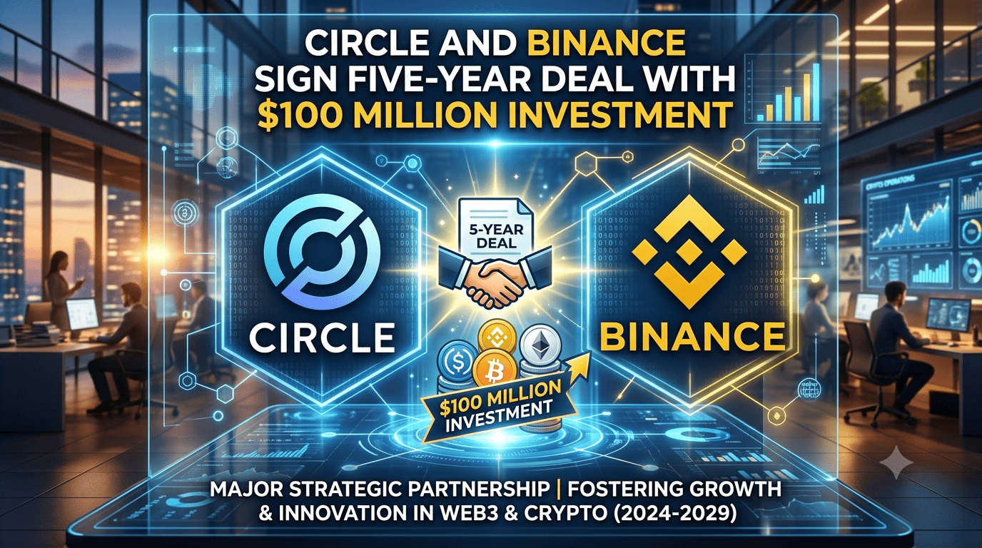 Circle and Binance Sign Five-Year Deal with $100 Million Investment