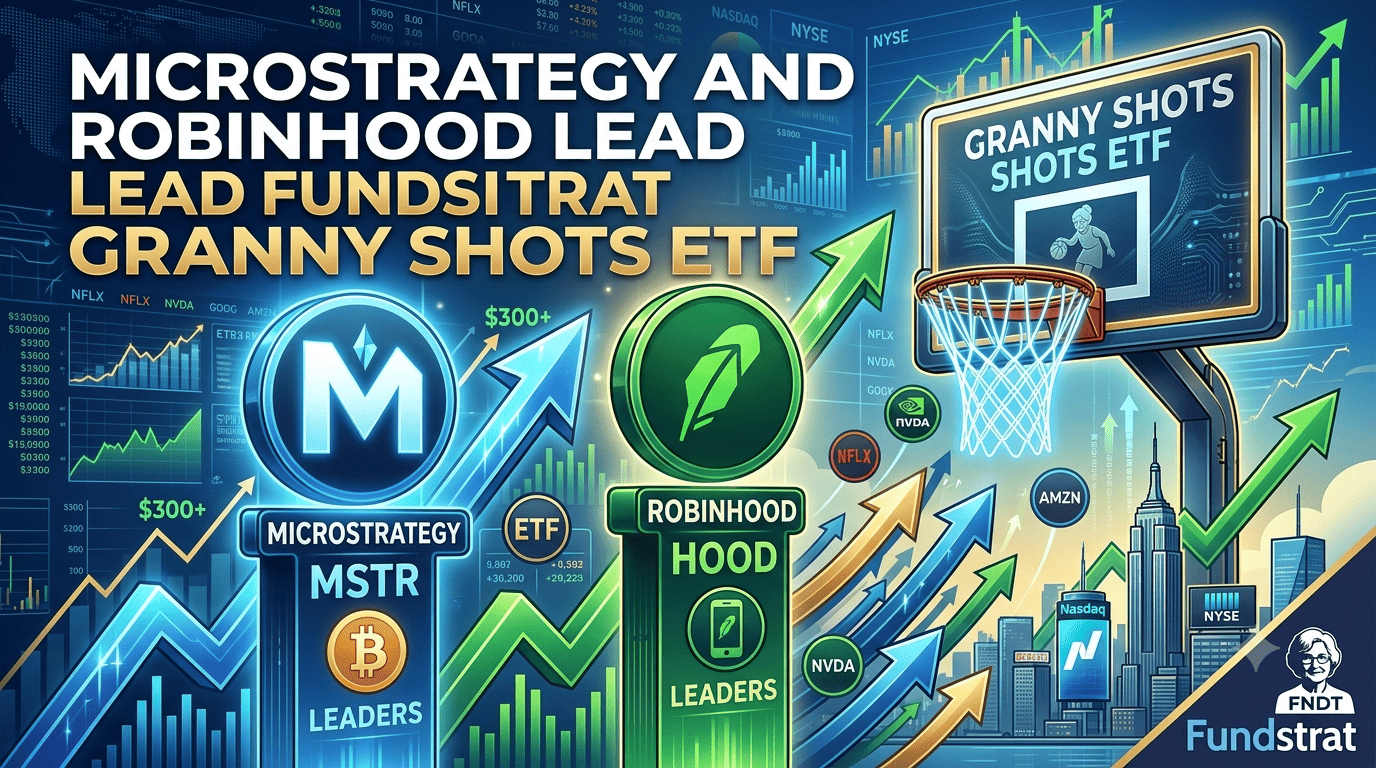 MicroStrategy and Robinhood Lead Fundstrat Granny Shots ETF